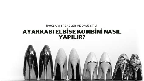 Giyim Dünyasında Ayakkabı ve Elbise Üzerine Her Şey