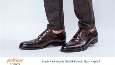Giyim Dünyasında Ayakkabı ve Günlük Kombin Üzerine Her Şey